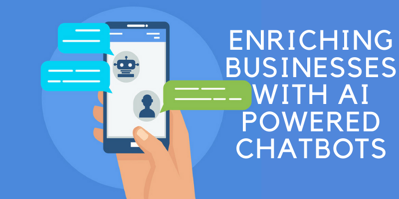Enriching businesses with AI powered Chatbots