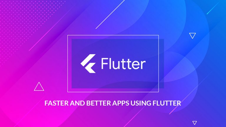 Faster and better apps using Flutter
