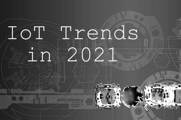 IoT trends in 2021