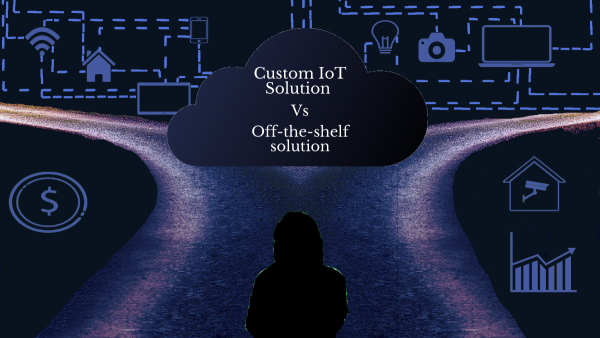 What’s a better option: custom IoT software or an off-the-shelf solution?