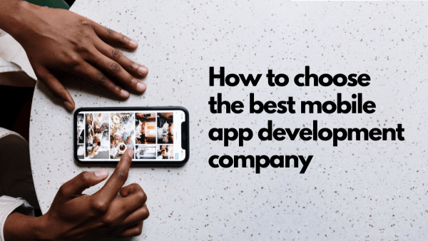 How to choose the best mobile app development company