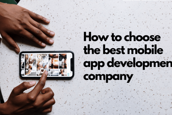 How to choose the best mobile app development company