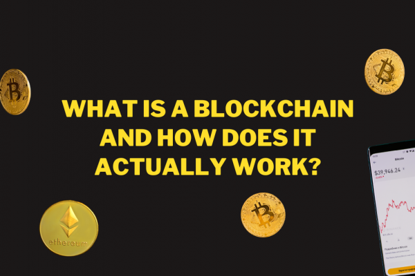 What is a blockchain and how does it actually work?