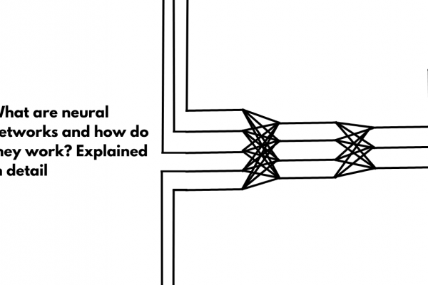 What are neural networks and how do they work? Explained in detail