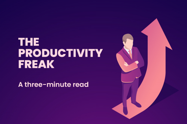 The productivity freak – A three-minute read