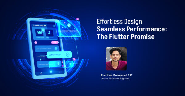 Effortless Design Seamless Performance: The Flutter Promise