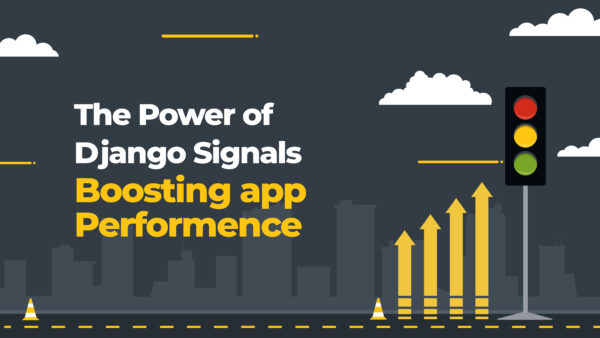 The Power of Django Signals: Boosting App Performance (Complete Guide) 