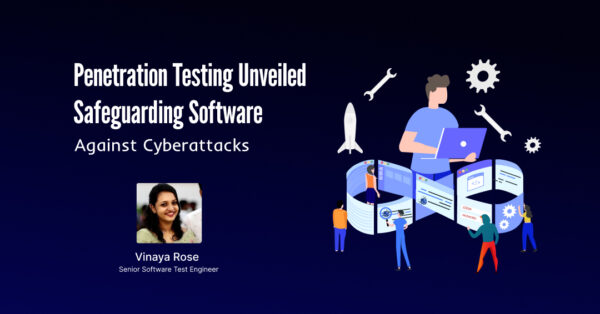 Penetration Testing Unveiled Safeguarding Software Against Cyberattacks