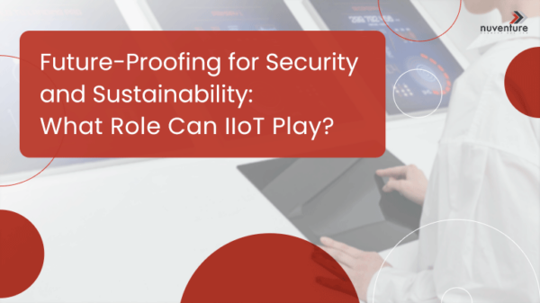 Future-Proofing for Security and Sustainability: What Role Can IIoT Play? 