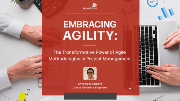 Embracing Agility: The Transformative Power of Agile Methodologies in Project Management