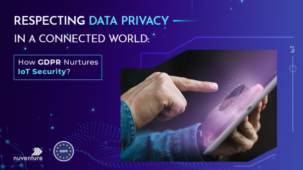 Respecting Data Privacy in a Connected World: How GDPR Nurtures IoT Security 
