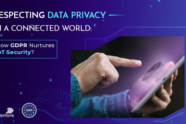 Respecting Data Privacy in a Connected World: How GDPR Nurtures IoT Security 