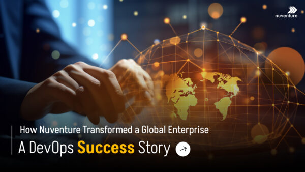 How Nuventure Transformed a Global Enterprise: A DevOps Success Story 