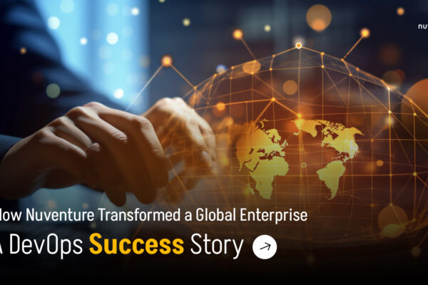 How Nuventure Transformed a Global Enterprise: A DevOps Success Story 