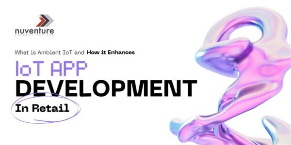 What is Ambient IoT and How it Enhances IoT App Development in Retail 